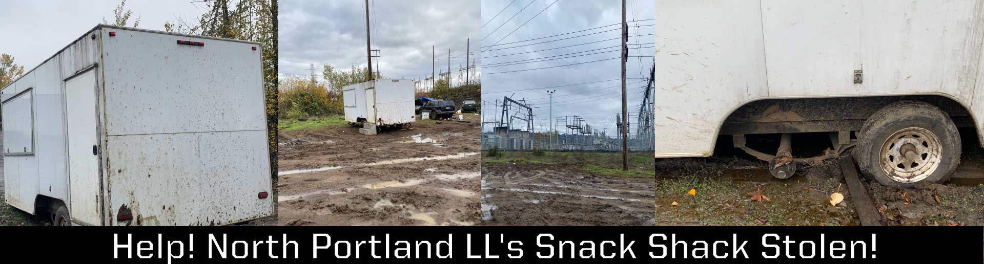 Help! North Portland LL's Snack Shack Stolen!